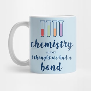 Chemistry So Bad, I Thought We Had a Bond Mug